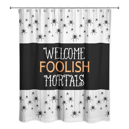 Welcome Foolish Mortals Shower Curtain